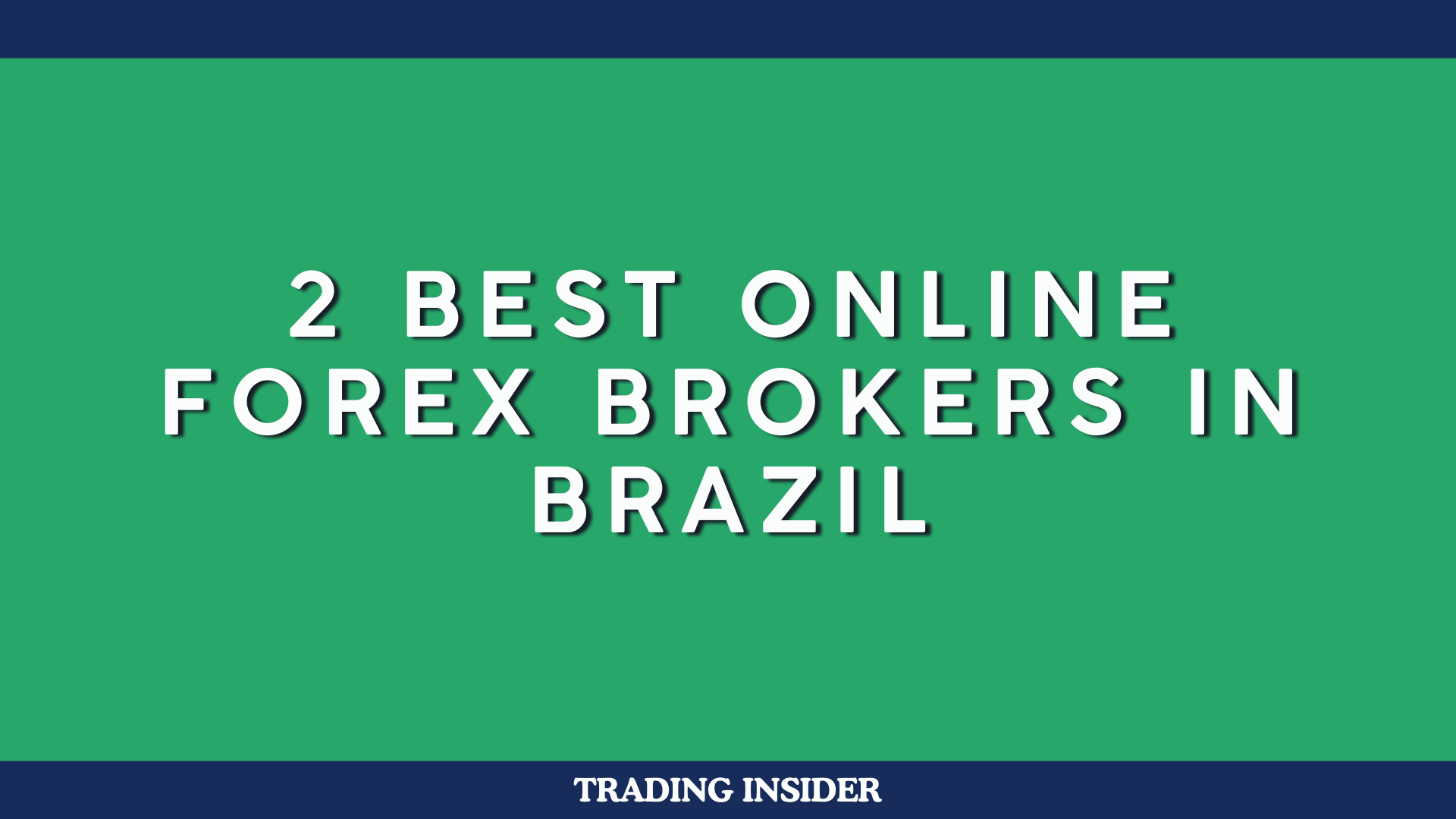 2 Best Online Forex Brokers in Brazil