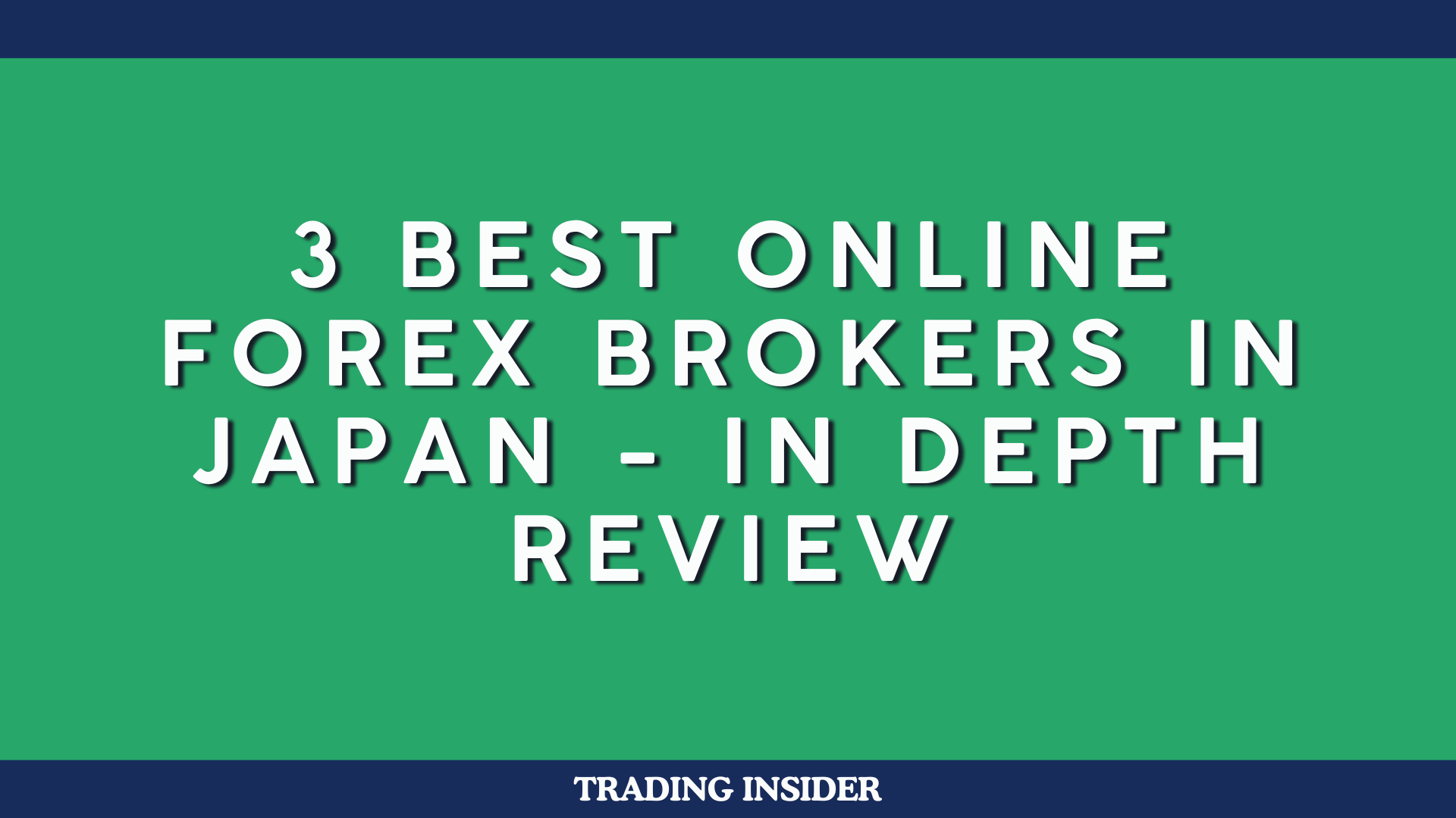 3 Best Online Forex Brokers in Japan - In Depth Review