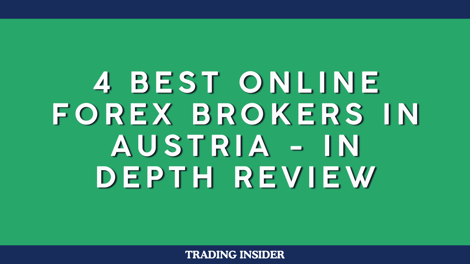 4 Best Online Forex Brokers in Austria - In Depth Review