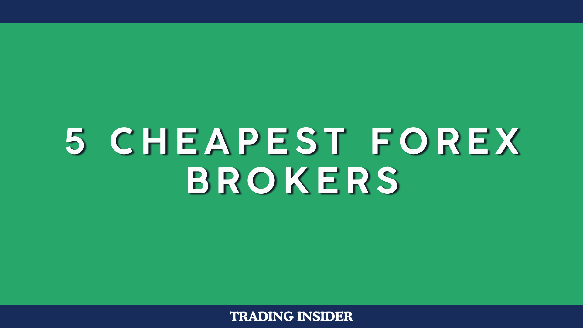 5 Cheapest Forex Brokers