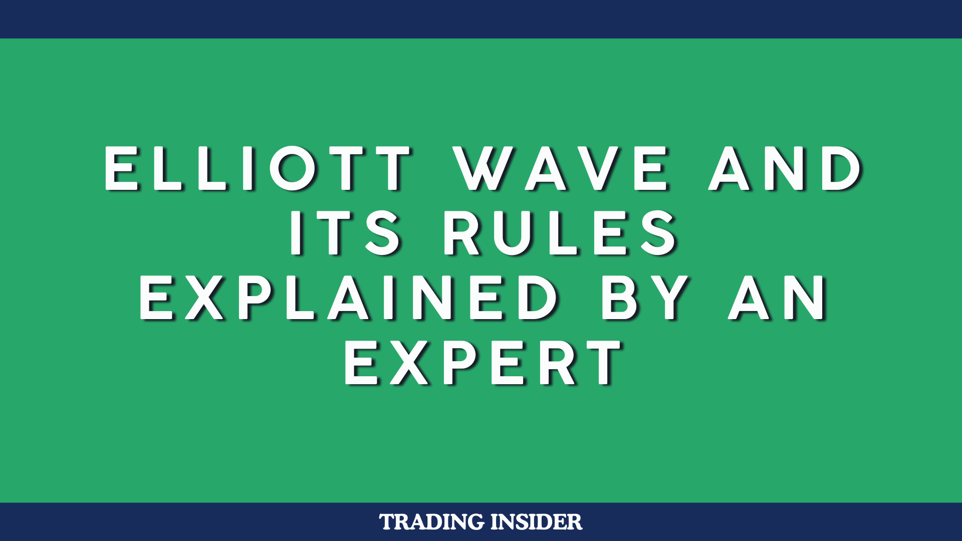 Elliott Wave and Its Rules Explained by an Expert