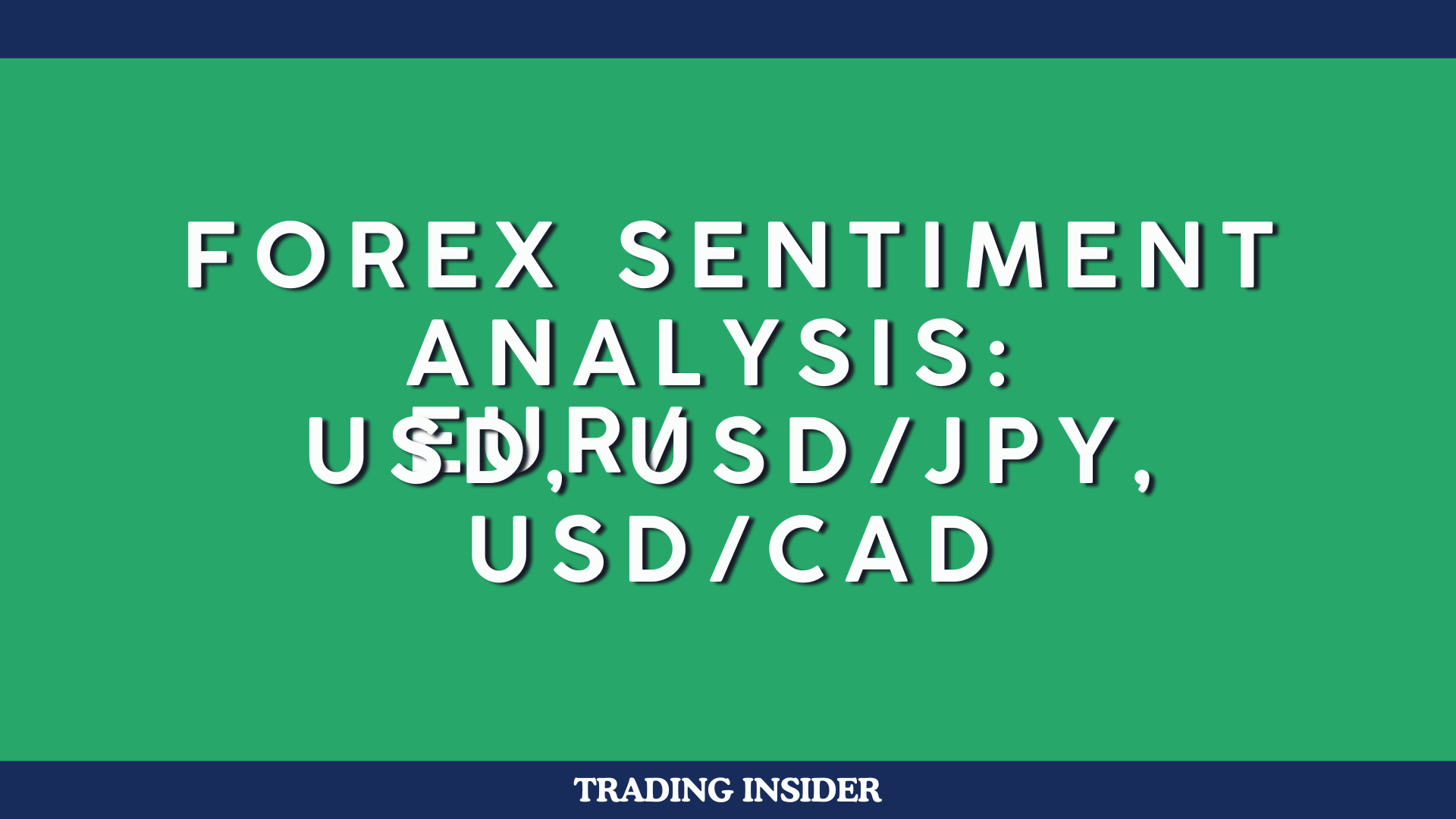 Forex Sentiment Analysis EURUSD, USDJPY, USDCAD