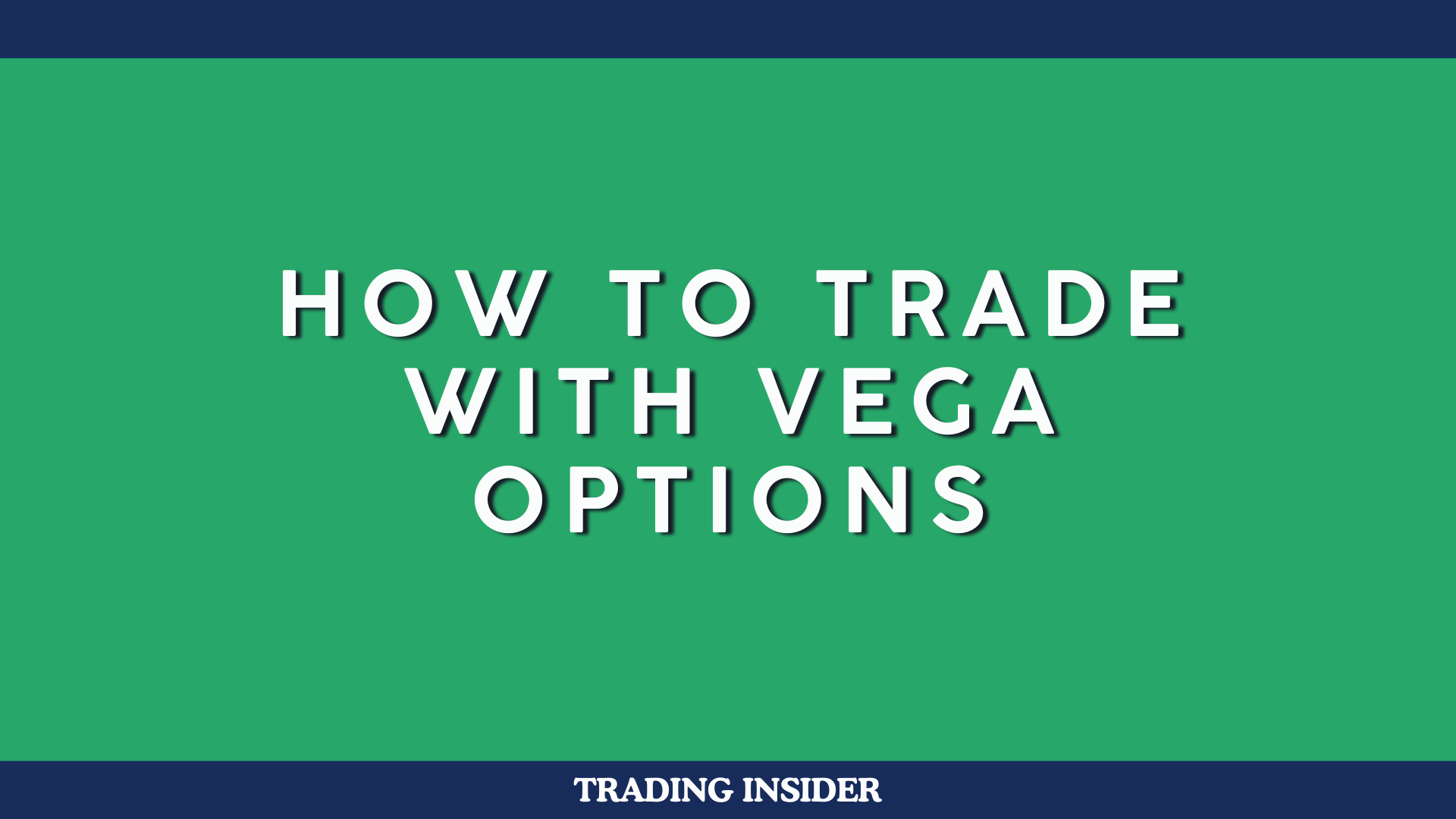 How To Trade With Vega Options