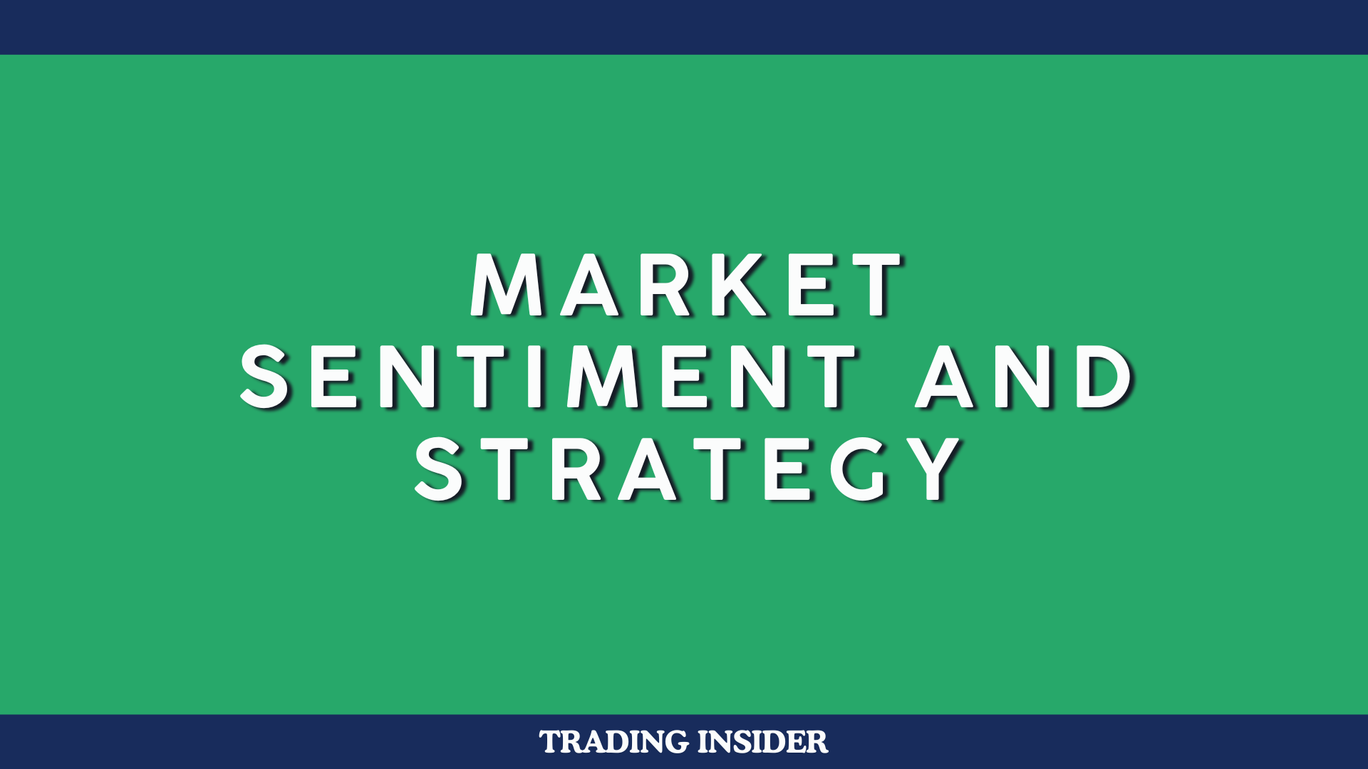 Market Sentiment and Strategy