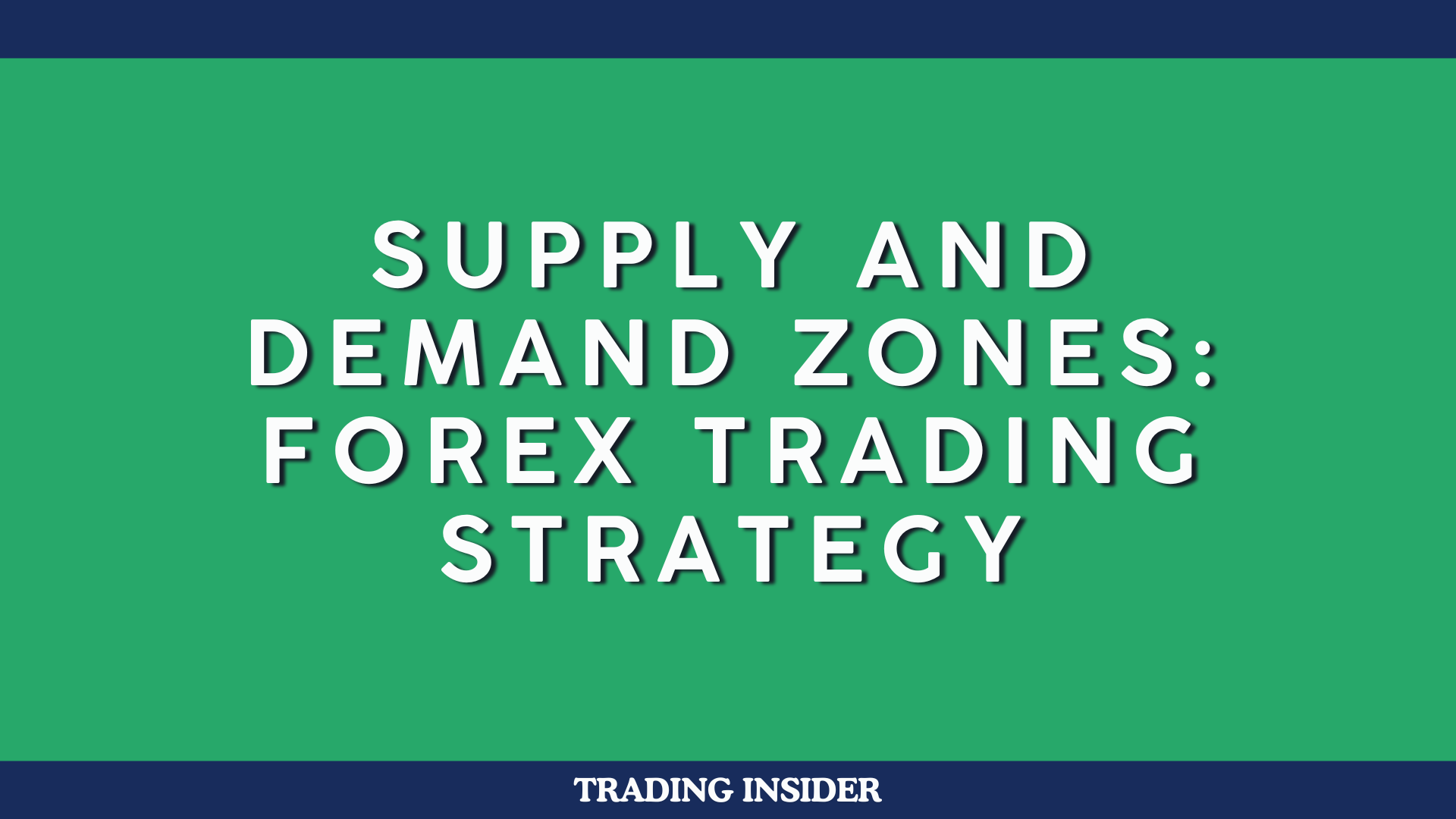 Supply and Demand Zones Forex Trading Strategy