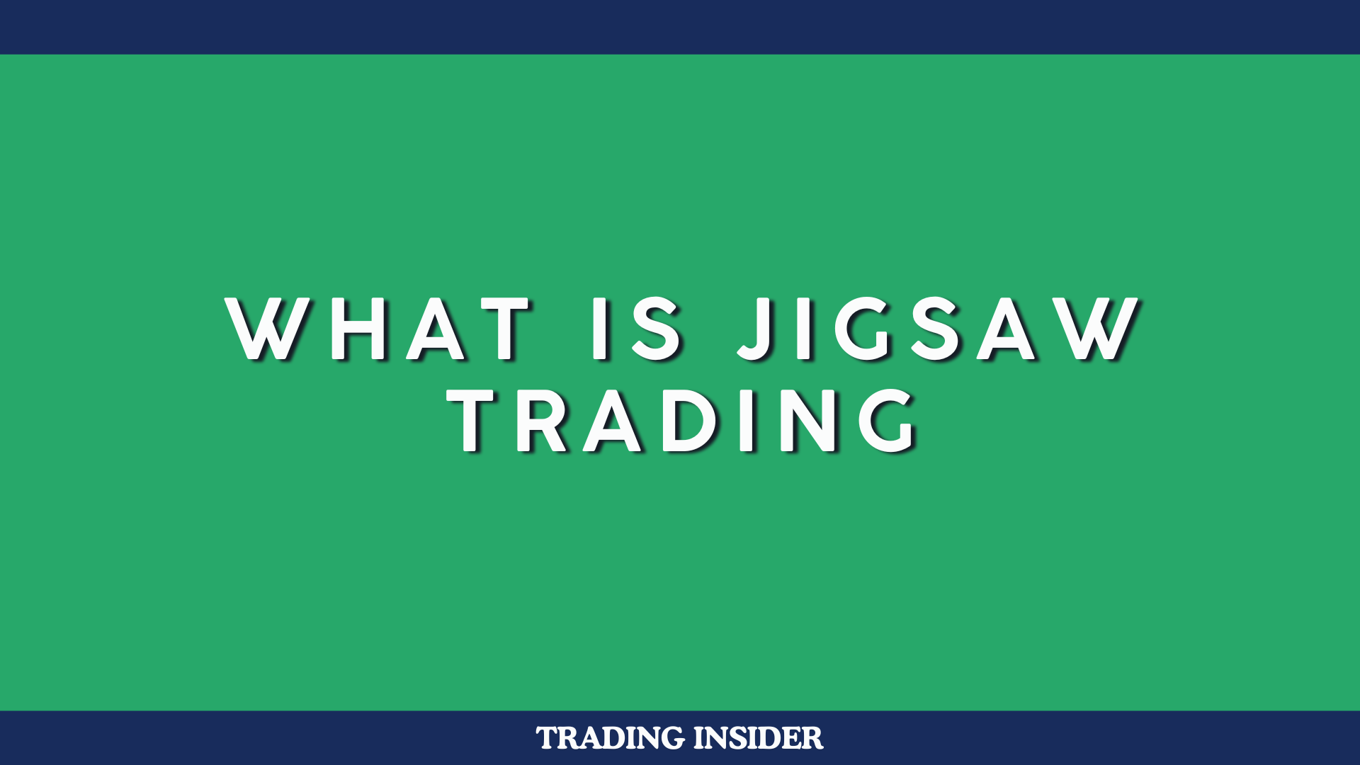 What Is Jigsaw Trading